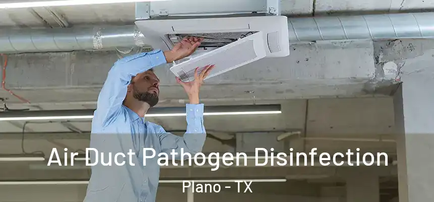 Air Duct Pathogen Disinfection Plano - TX