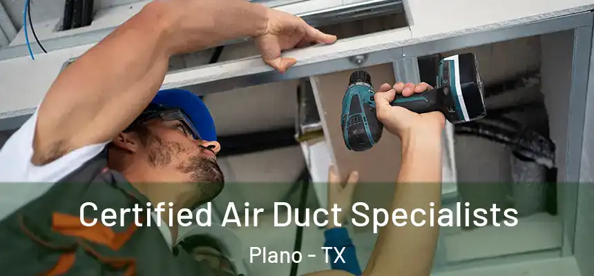  Certified Air Duct Specialists Plano - TX