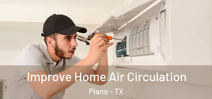 Improve Home Air Circulation Plano - TX