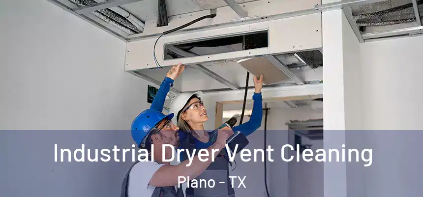  Industrial Dryer Vent Cleaning Plano - TX