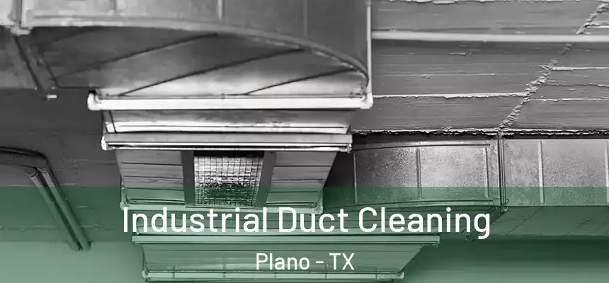  Industrial Duct Cleaning Plano - TX