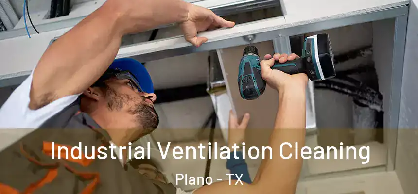  Industrial Ventilation Cleaning Plano - TX