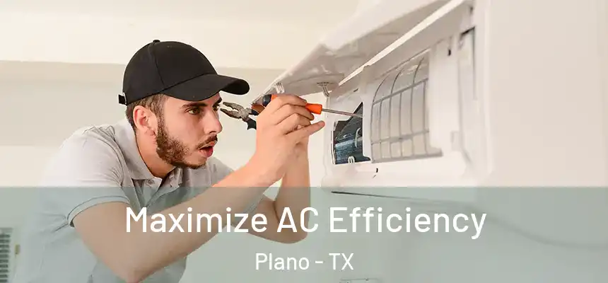 Maximize AC Efficiency Plano - TX