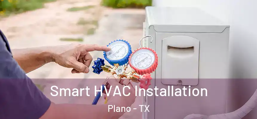 Smart HVAC Installation Plano - TX